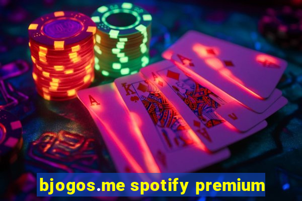 bjogos.me spotify premium